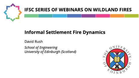 IFSC Week- Informal Settlement Fire Dynamics, IFSC SERIES OF WEBINARS ON WILDLAND FIRES